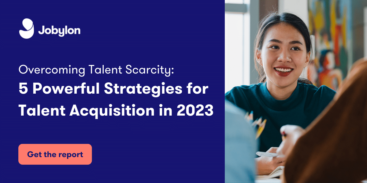 Overcoming Talent Scarcity: 5 Powerful Strategies for Talent Acquisition in 2023