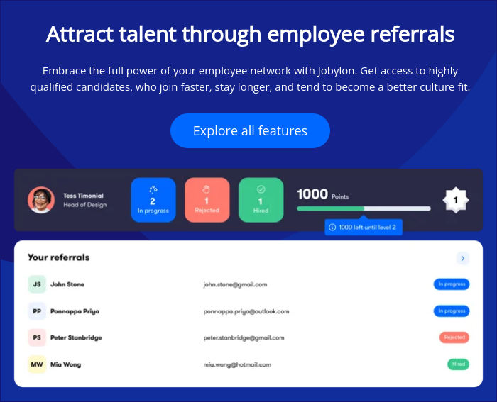 Attract talent through employee referrals Embrace the full power of your employee network with Jobylon. Get access to highly qualified candidates, who join faster, stay longer, and tend to become a better culture fit.  